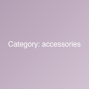 Accessories